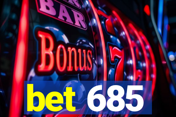 bet 685